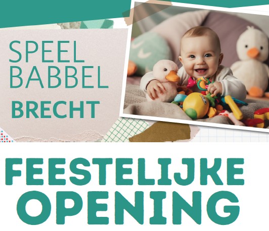 Feestelijke opening Speelbabbel en nieuw aanbod Speelbabbels Brecht en Sint Job